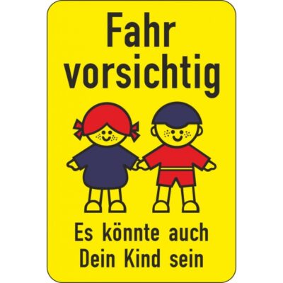 Kinderhinweisschild K2 Fahr vorsichtig - Es könnte auch Dein Kind sein