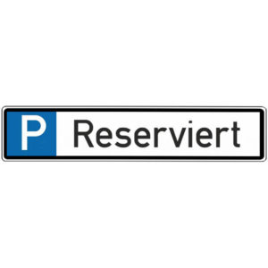 Parkplatzschild Text: Reserviert