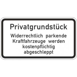 Hinweisschild Privatgrundstück Widerrechtlich parkende Fahrzeuge