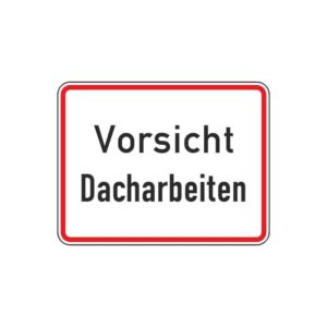 Hinweisschild Vorsicht Dacharbeiten