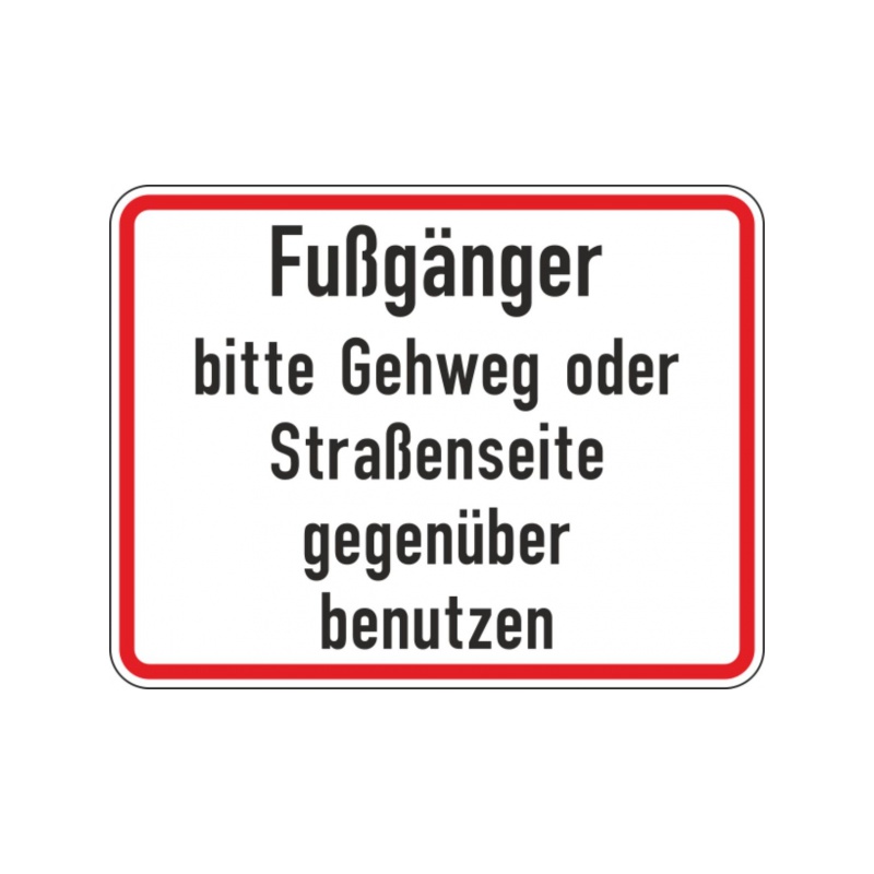Warn und Hinweisschild Fußgänger bitte Gehweg oder Straßenseite.