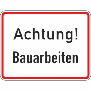Hinweisschild Achtung Bauarbeiten