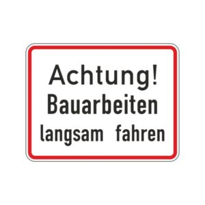 Hinweisschild Achtung Bauarbeiten langsam fahren