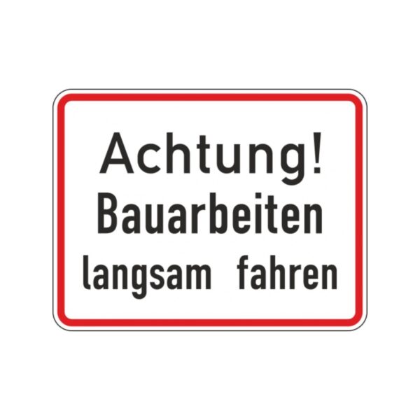 Hinweisschild Achtung Bauarbeiten langsam fahren