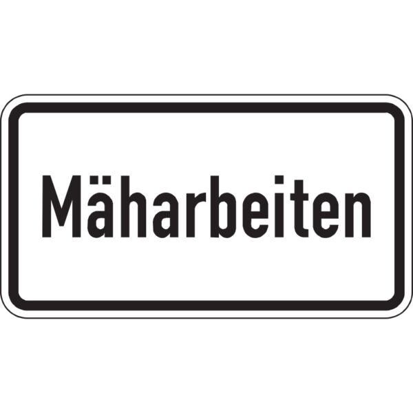 Hinweisschild Mäharbeiten