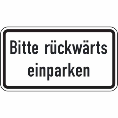 Hinweisschild Bitte rückwärts einparken