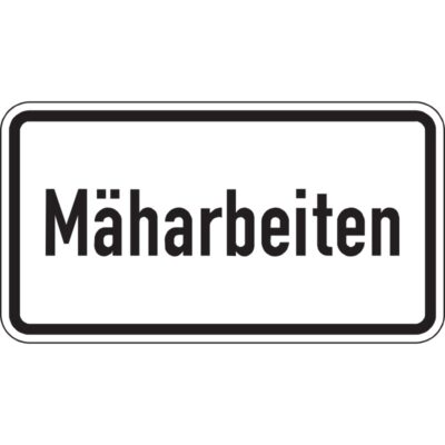 Hinweisschild Mäharbeiten