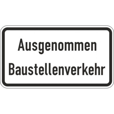 Hinweisschild Ausgenommen Baustellenverkehr, 2-zeilig