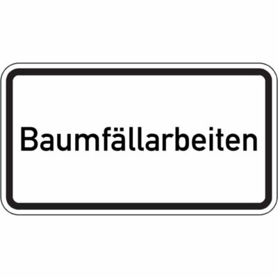 Hinweisschild Baumfällarbeiten